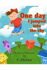 One Day I Jumped into the Sky