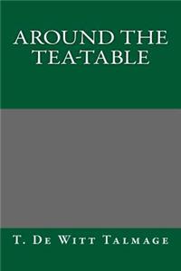 Around the Tea-Table