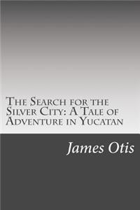Search for the Silver City