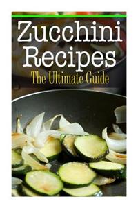 Zucchini Recipes