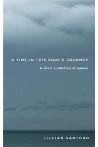 A Time In This Soul's Journey