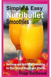Simple & Easy Nutribullet Smoothies