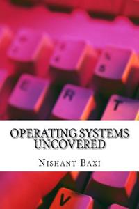 Operating Systems Uncovered