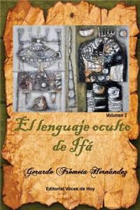 El lenguaje oculto de Ifá. Volumen 3