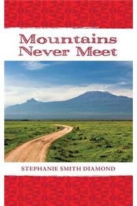 Mountains Never Meet