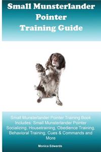 Small Munsterlander Pointer Training Guide Small Munsterlander Pointer Training Book Includes