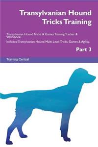 Transylvanian Hound Tricks Training Transylvanian Hound Tricks & Games Training Tracker & Workbook. Includes: Transylvanian Hound Multi-Level Tricks, Games & Agility. Part 3