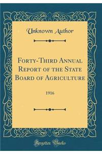Forty-Third Annual Report of the State Board of Agriculture, 1916 (Classic Reprint)