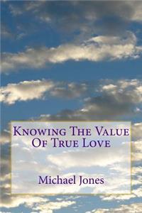 Knowing The Value Of True Love