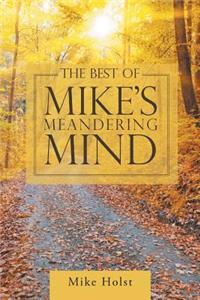 Best of Mike's Meandering Mind