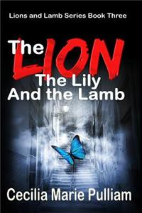 Lion, the Lily, and the Lamb