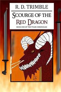 Scourge of the Red Dragon: Book One of The Tyler Chronicles