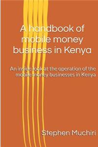 A handbook of mobile money business in Kenya