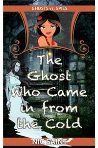 Ghost Who Came in from the Cold