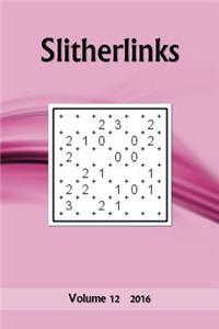 Slitherlinks: Volume 12 2016