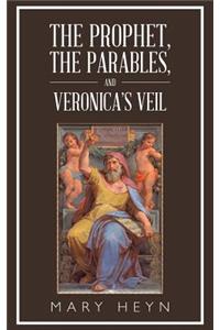 The Prophet, the Parables, and Veronica'S Veil