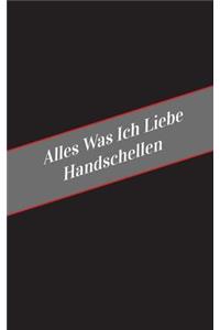Alles Was Ich Liebe Uber Handschellen
