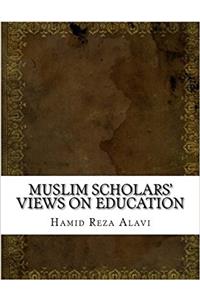 Muslim Scholars Views on Education