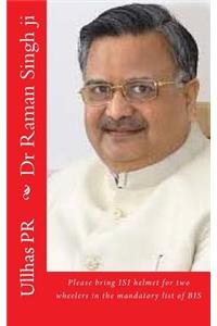 Dr Raman Singh ji