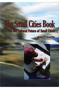 Small Cities Book: On the Cultural Future of Small Cities