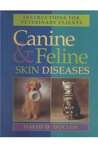Instructions for Veterinary Clients: Canine & Feline Skin Diseases