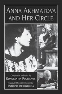 Anna Akhmatova and Her Circle