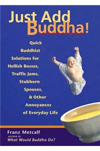 Just Add Buddha!