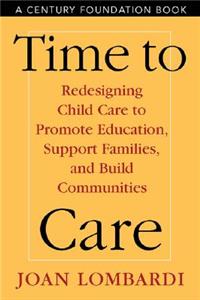 Time to Care: Redesigning Child Care to Promote Education, Support, Families, and Build Communities