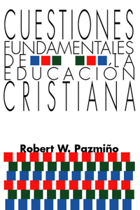 Cuestiones Fundamentales De La Educacion Cristiana