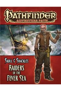 Pathfinder Adventure Path Skull & Shackles / Raiders of the Fever Sea