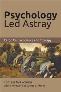 Psychology Led Astray