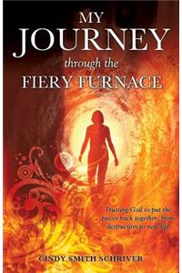 My Journey Through the Fiery Furnace