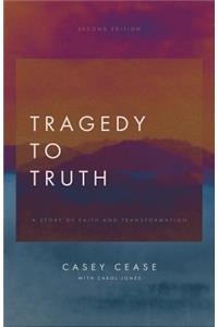 Tragedy to Truth
