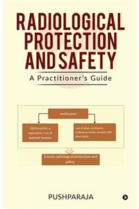 Radiological Protection and Safety