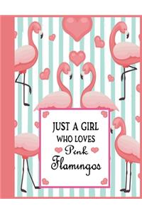 Just a Girl Who Loves Pink Flamingos
