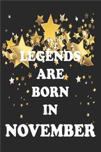 November Birthday Gift Legends Are Born In November Notebook/Journal 6x9 120 Pages
