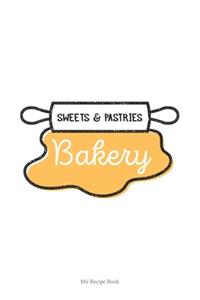 Sweets and Pasteries Bakery Journal - Blank Recipe Book - Collect the Recipes You Love in Your Own Custom Cookbook