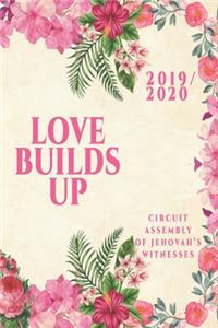 Love Builds Up Circuit Assembly Of Jehovah's Witnesses 2019 / 2020