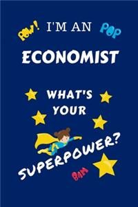 I'm An Economist What's Your Superpower?