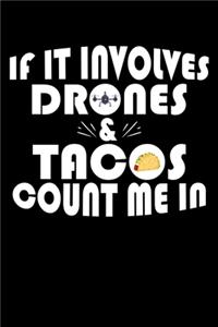 If It Involves Drones And Tacos Count Me In