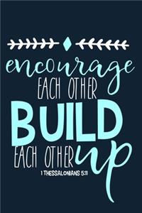 Encourage Each Other Build Each Other Up - 1 Thessalonians 5
