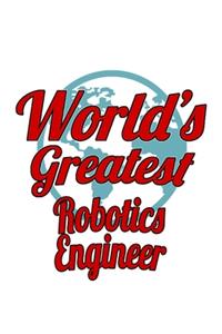 World's Greatest Robotics Engineer