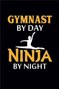 Gymnast By Day Ninja By Night