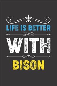 Life Is Better With Bison