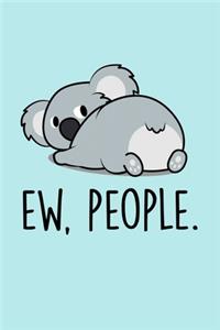Ew, People