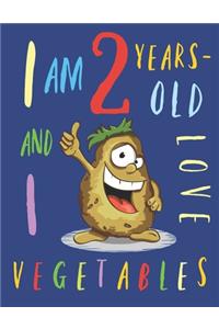 I Am 2 Years-Old and I Love Vegetables
