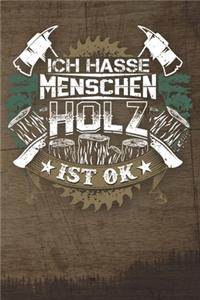 Ich Hasse Menschen Holz Ist Ok