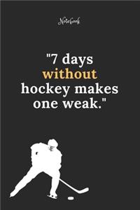 Hockey Notebook Quote 39 Notebook For Hockey Fans and Lovers