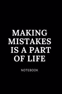 Making mistakes is a part of life NOTEBOOK