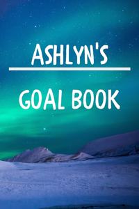 Ashlyn's Goal Book: New Year Planner Goal Journal Gift for Ashlyn / Notebook / Diary / Unique Greeting Card Alternative